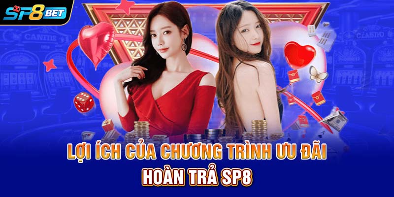 Lợi ích của chương trình ưu đãi hoàn trả SP8