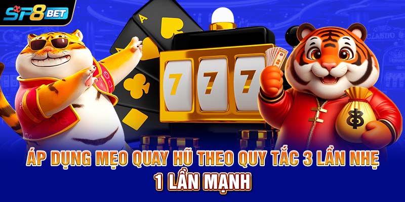 Áp dụng Mẹo quay hũ theo quy tắc 3 lần nhẹ – 1 lần mạnh