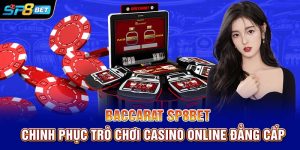 Baccarat SP8bet | Chinh Phục Trò Chơi Casino Online Đẳng Cấp