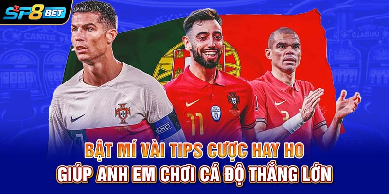 Bật mí vài tips cược hay ho giúp anh em chơi cá độ thắng lớn