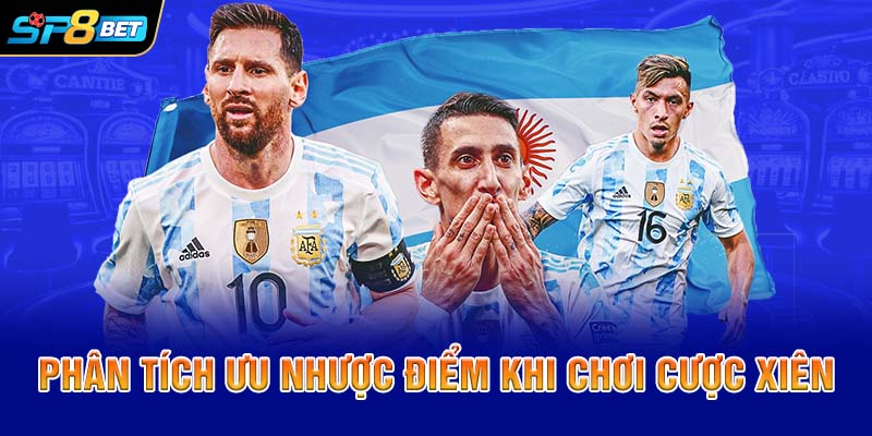 Phân tích ưu nhược điểm khi chơi cược xiên
