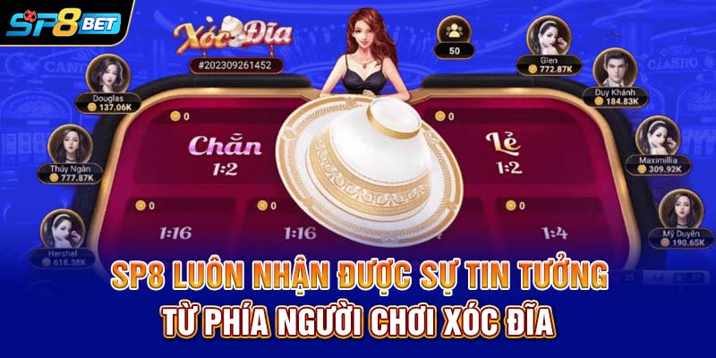 SP8 luôn nhận được sự tin tưởng từ phía người chơi xóc đĩa